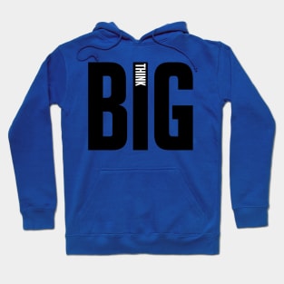 Think Big Hoodie